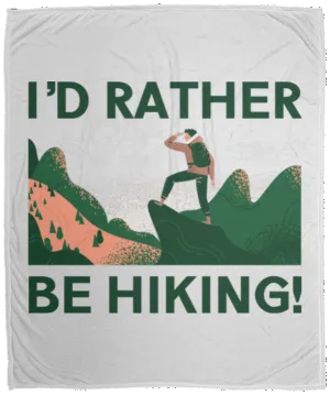 I'd Rather be Hiking - Plush Fleece Blanket