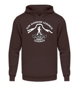 Zum Wandern geboren...  - Unisex Kapuzenpullover Hoodie